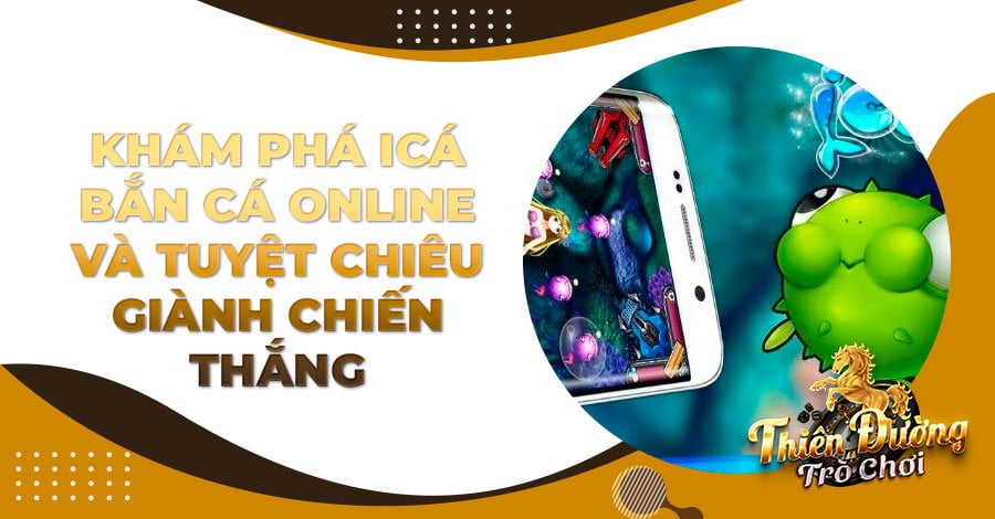 Khám phá iCá bắn cá online và tuyệt chiêu giành chiến thắng