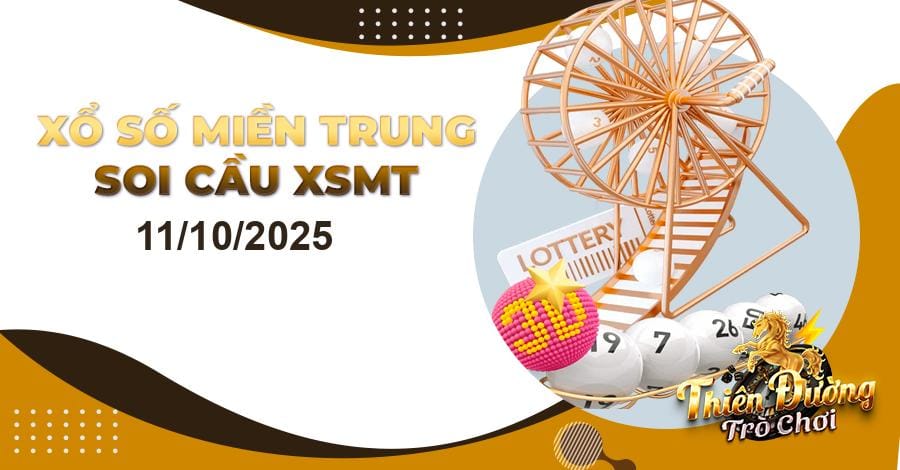 Dự đoán XSMT 11/10/2025, soi cầu kết quả Xổ Số Miền Trung 11-10-2025